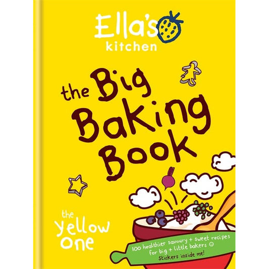 Ella's Kitchen: The Big Baking Book