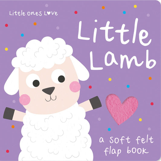 Little Ones Love Little Lamb (Little Ones Love Felt Flap Baby Books)