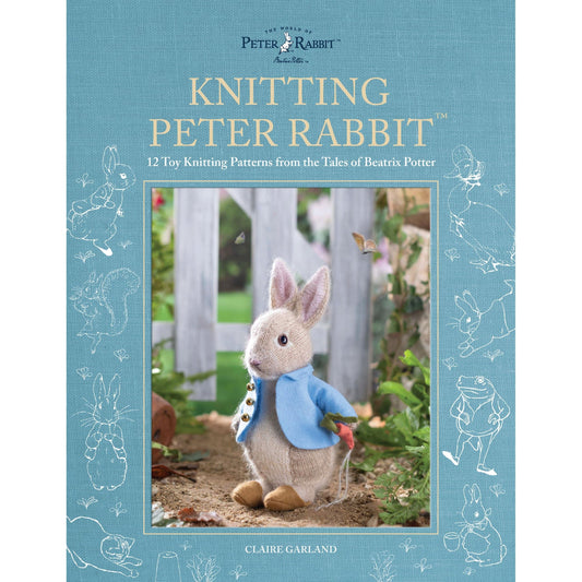 Knitting Peter Rabbit: 12 Toy Knitting Patterns from the Tales of Beatrix Potter (World of Peter Rabbit)