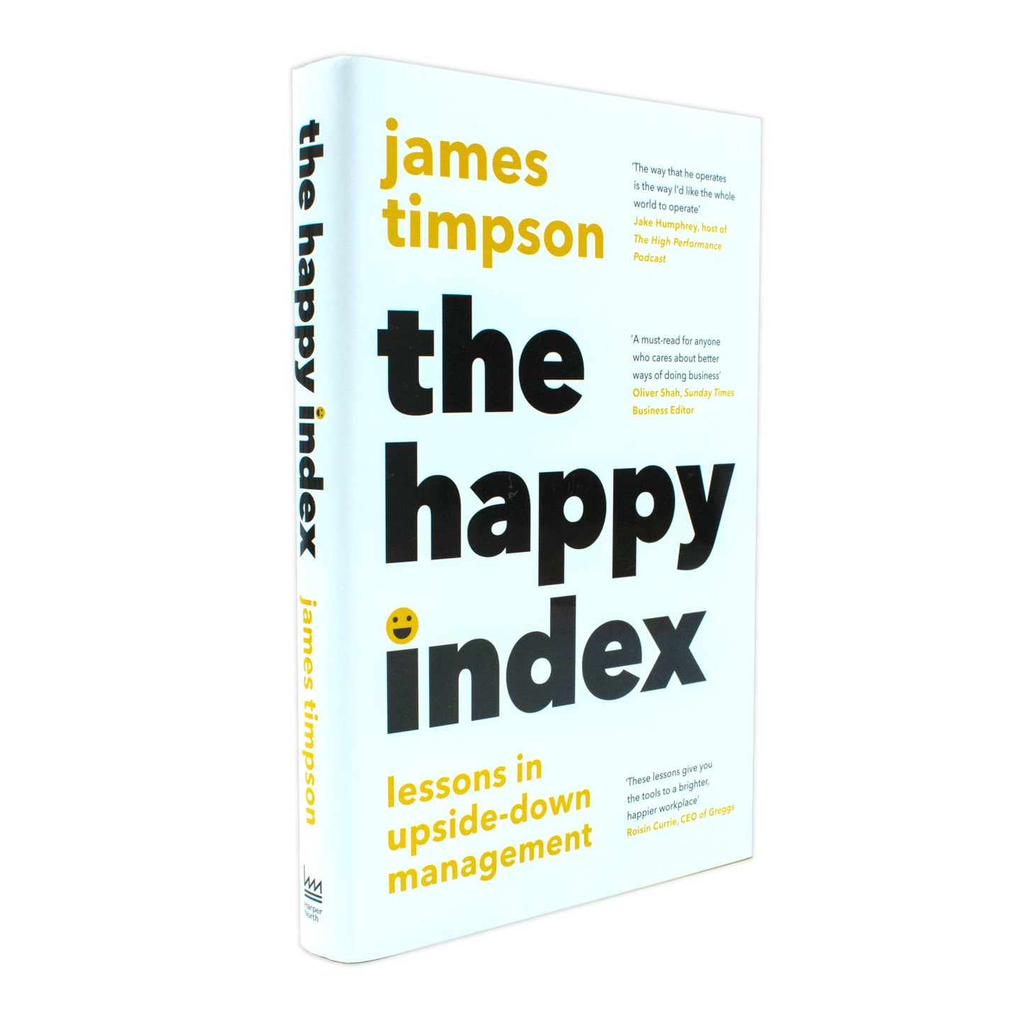 The Happy Index: Bestselling practical leadership advice for a happier workforce and better results by James Timpson