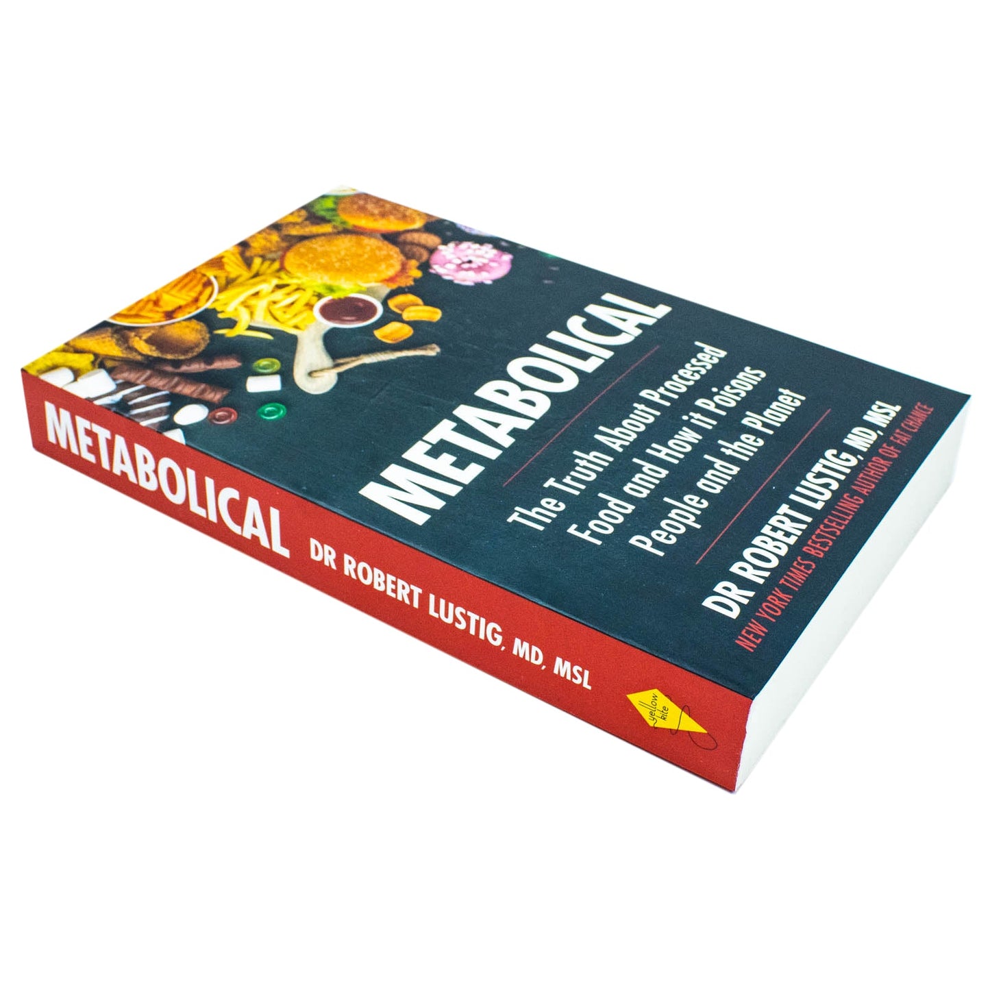 Metabolical: The truth about processed food and how it poisons people and the planet by Dr Robert Lustig