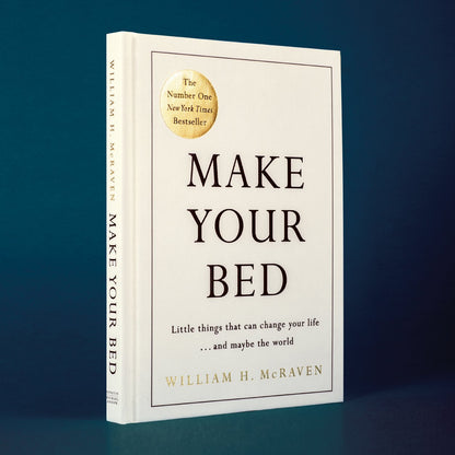 Make Your Bed: Feel grounded and think positive in 10 simple steps by Admiral William H. McRaven