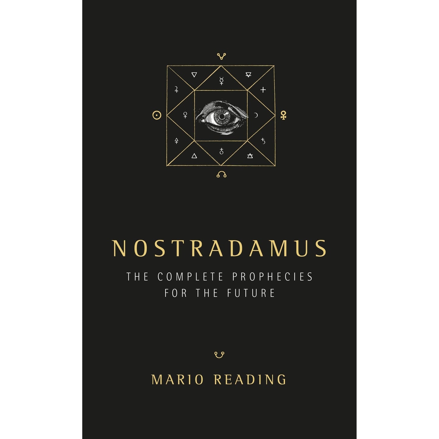 Nostradamus by Mario Reading | The Complete Prophecies for the Future – Updated Interpretations & Predictions Book