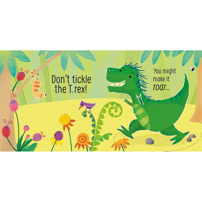 Don't tickle the T. Rex! (Touchy-feely sound books)